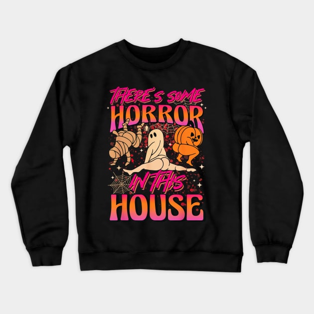 Theres Some Horrors In This House Spooky Season Hallowene Crewneck Sweatshirt by Mega-st